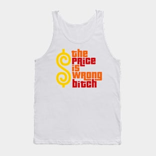 The Price Is Wrong Bitch Tank Top